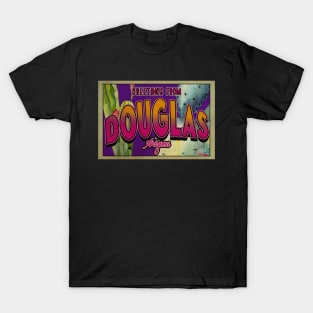 Greetings from Douglas, Arizona T-Shirt